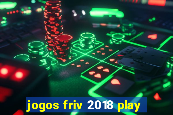 jogos friv 2018 play